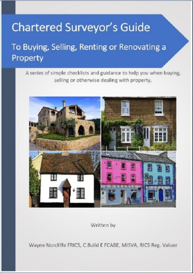 Chartered Surveyors Guide To: Buying, Selling, Renting or Renovating a Property