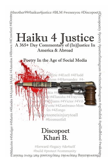 Haiku 4 Justice: A 365+ Day Commentary of (In)Justice In America and Abroad