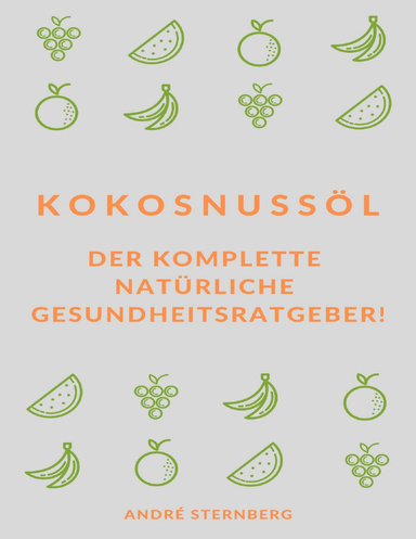 Kokosnussöl: Der komplette natürliche Gesundheitsratgeber!