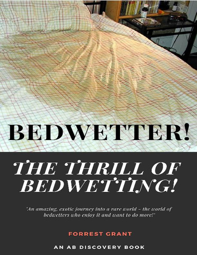 Bedwetter! the Thrill of Bedwetting!