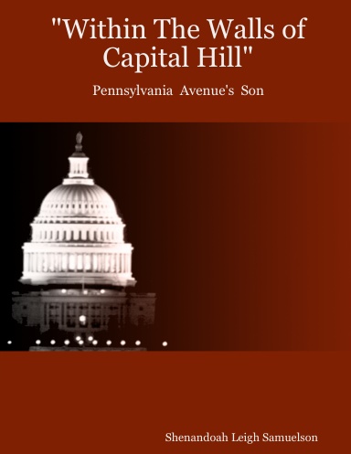 "Within The Walls of Capital Hill": Pennsylvania  Avenue's  Son