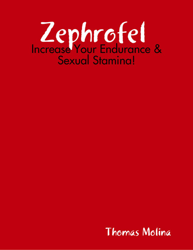 Zephrofel : Increase Your Endurance & Sexual Stamina!