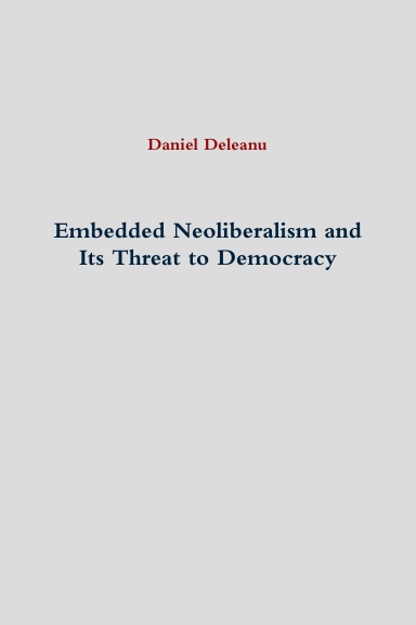 Embedded Neoliberalism and Its Threat to Democracy