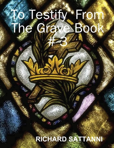 To Testify  From The Grave Book # 3