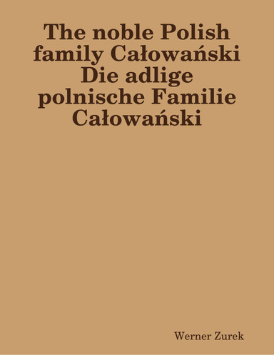 The noble Polish family Całowański  Die adlige polnische Familie Całowański