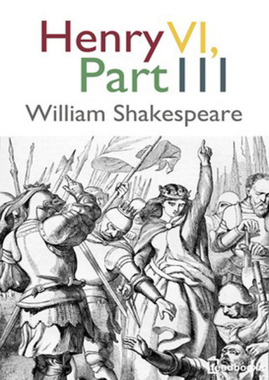 Henry 6, Part 3 (Annotated)