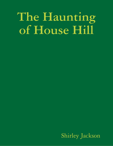The Haunting of House Hill