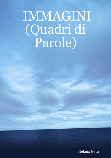 IMMAGINI (Quadri di Parole)