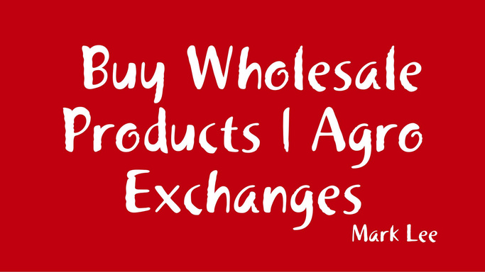 Buy Wholesale Products | Agro Exchanges