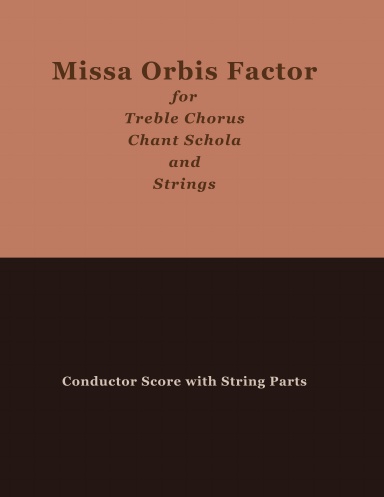 MISSA ORBIS FACTOR • Conductor Score with String Parts