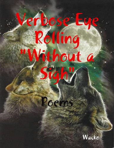 Verbose Eye Rolling "Without a Sigh"