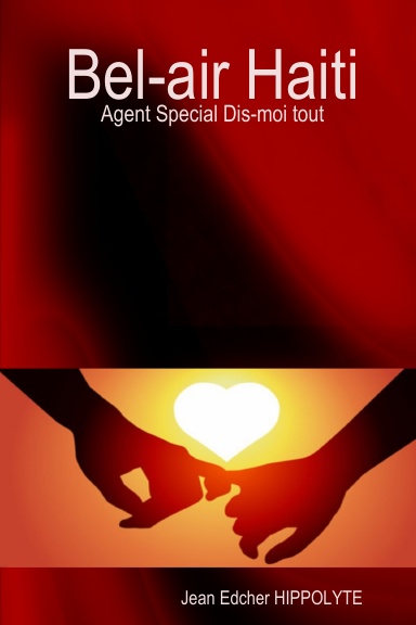 Bel-air Haiti (Agent Special, Dis-moi tout)