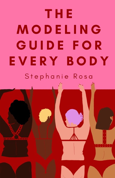 The Modeling Guide for Every Body