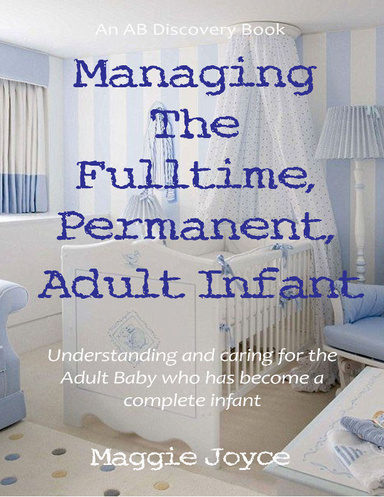 Managing the Fulltime, Permanent, Adult Infant