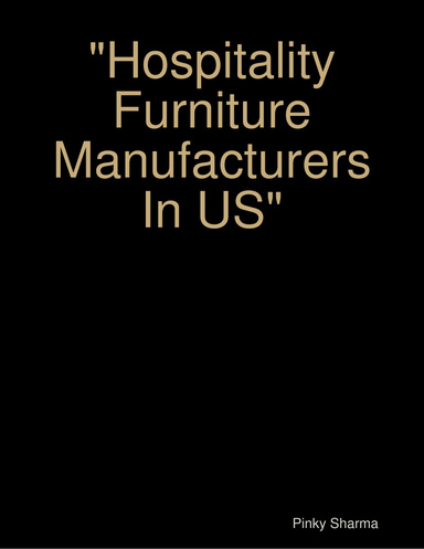 "Hospitality Furniture Manufacturers In US"