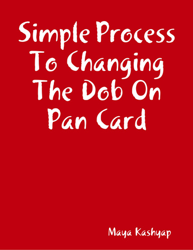 Simple Process To Changing The Dob On Pan Card