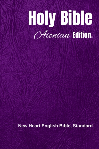 Holy Bible Aionian Edition: New Heart English Bible, Standard