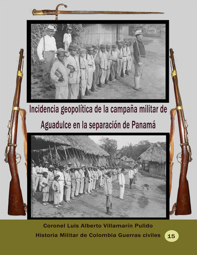 Incidencia geopolítica de la campaña militar de Aguadulce en la separación de Panamá