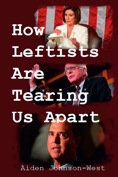 How Leftists Are Tearing Us Apart