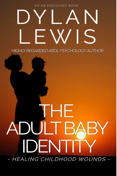 The Adult Baby Identity: Healing Childhood Wounds