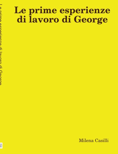 Le prime esperienze di lavoro di George