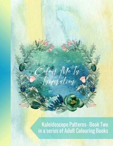 Colour Me In Inspiration - Kaleidoscope Book 2