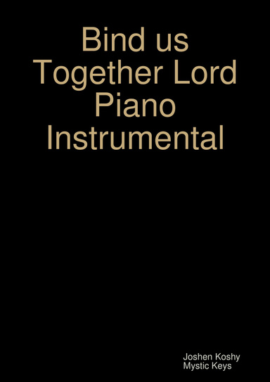 Bind us Together Lord Piano Instrumental