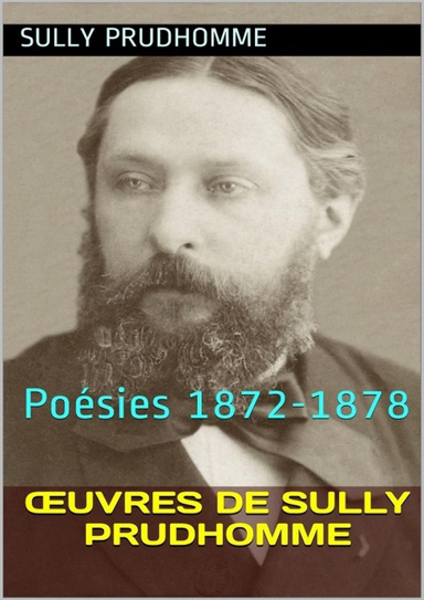 Œuvres de Sully Prudhomme : Poésies 1872-1878