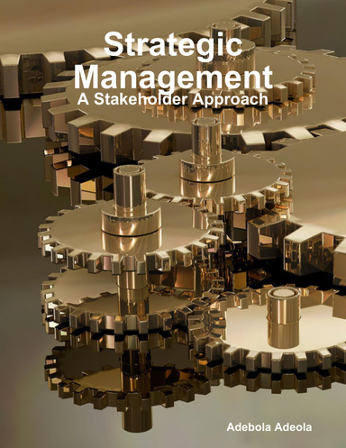 Strategic Management - A Stakeholder Approach