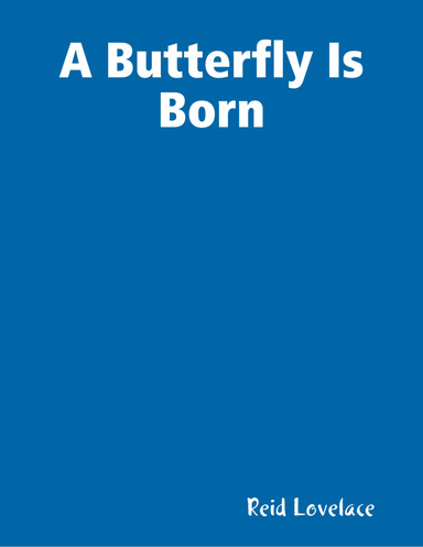 A Butterfly Is Born
