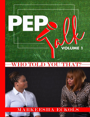 Pep Talk: Who Told You That Volume 1