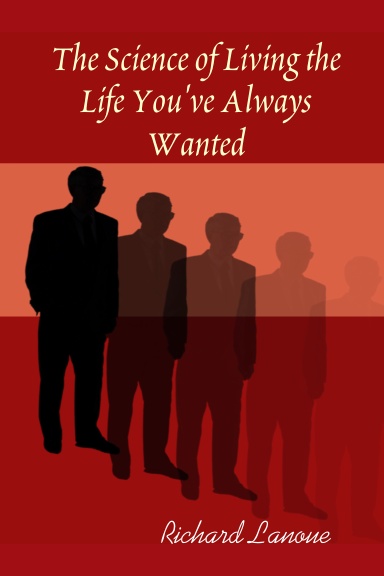 The Science of Living the Life You've Always Wanted