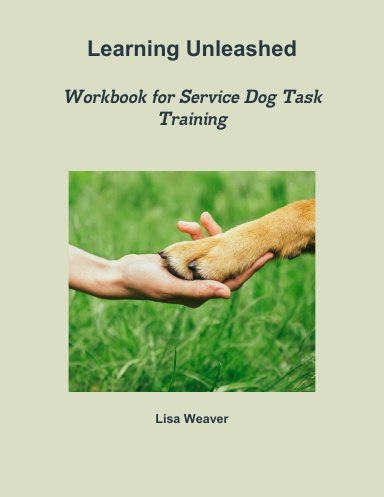 Learning Unleashed: Workbook for Service Dog Task Training