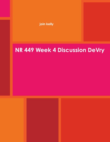 NR 449 Week 4 Discussion DeVry