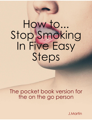 How to Stop Smoking In Five Easy Steps