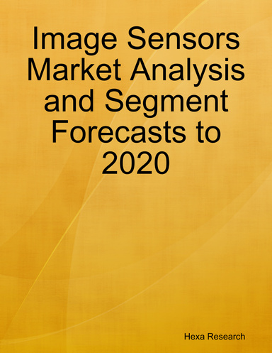 Image Sensors Market Analysis and Segment Forecasts to 2020