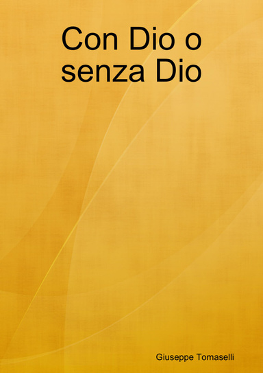Con Dio o senza Dio
