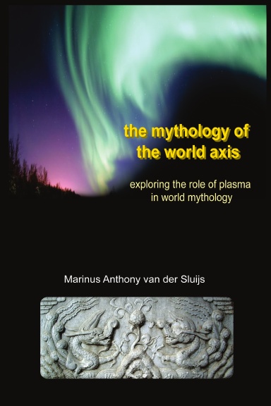 The Mythology of the World Axis; Exploring the Role of Plasma in World Mythology