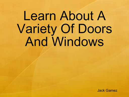 Learn About A Variety Of Doors And Windows