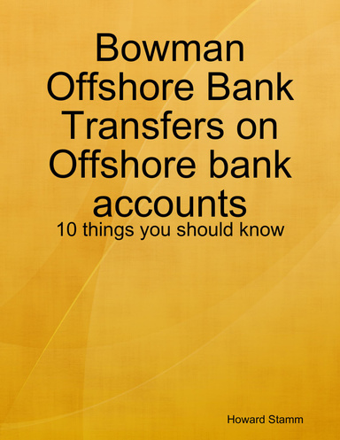 Bowman Offshore Bank Transfers on Offshore bank accounts: 10 things you should know