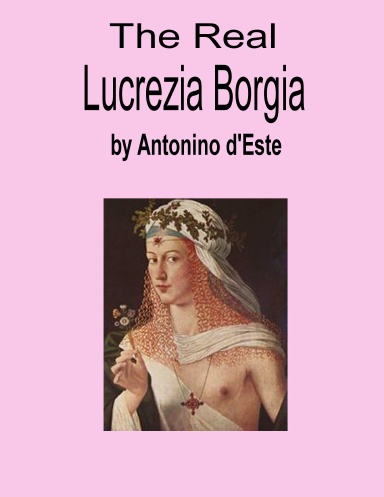 The Real Lucrezia Borgia