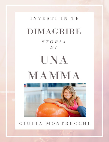 Dimagrire - Storia di una mamma
