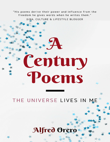 The Universe Lives In Me: A Century Poems