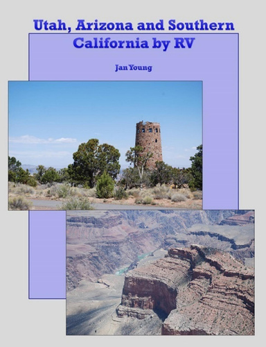 Utah, Arizona and Southern California by RV
