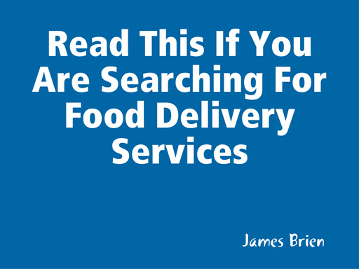 Read This If You Are Searching For Food Delivery Services