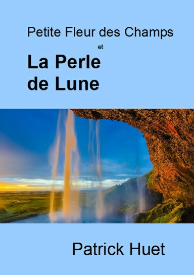 Petite Fleur des Champs et La Perle de Lune