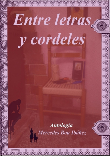 Entre letras y cordeles. Antología