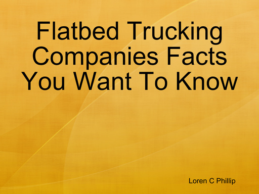 Flatbed Trucking Companies Facts You Want To Know