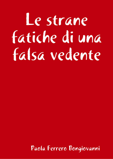 Le strane fatiche di una falsa vedente