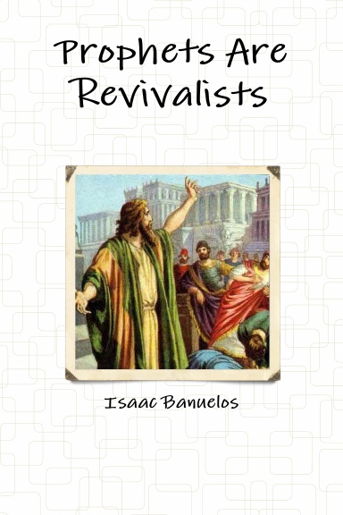 Prophets Are Revivalists